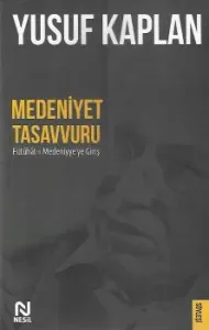 Medeniyet Tasavvuru Fütuhat-ı Medeniyye'ye Giriş