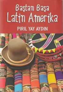 Baştan Başa Latin Amerika