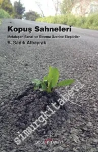 Kopuş Sahneleri: Metalaşan Sanat ve Sinema Üzerine Eleştiriler -