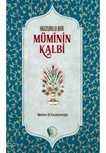 Huzurlu Bir Müminin Kalbi