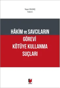Hakim ve Savcıların Görevi Kötüye Kullanma Suçları