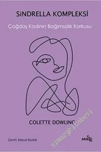 Sindrella Kompleksi: Çağdaş Kadının Bağımsızlık Korkusu -