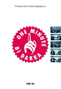 One Minute - Bir Dakika; 72 Milyon İçin Tarihin Değiştiği An
