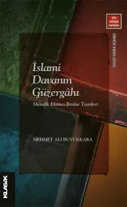 İslami Davanın Güzergahı; Metodik İslamcı İktidar Teorileri