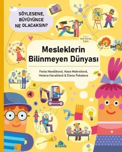 Mesleklerin Bilinmeyen Dünyası - Söylesene Büyüyünce Ne Olacaksın?