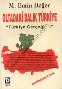 Oltadaki Balık Türkiye - Türkiye Gerçeği 1 Emperyalizmin Tuzaklarındaki Ülke
