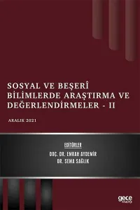 Sosyal ve Beşerî Bilimlerde Araştırma ve Değerlendirmeler - II - Aralık 2021