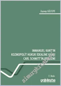 Immanuel Kant'ın Kozmopolit Hukuk İdealine Karşı Carl Schmitt'in Realizmi -         2022