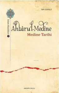 Ahbâru'l-Medine; Medine Tarihi