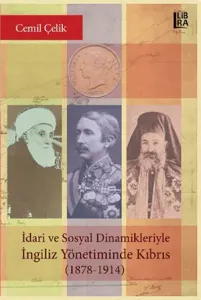 İdari ve Sosyal Dinamikleriyle İngiliz Yönetiminde Kıbrıs (1878-1914)