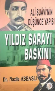 Yıldız Sarayı Baskını 'Ali Suavi'nin Düşünce Yapısı'
