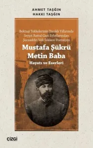 Mustafa Şükrü Metin Baba (Hayatı ve Eserleri)