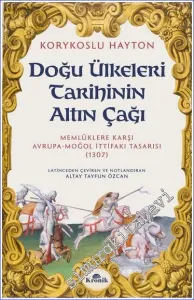 Doğu Ülkeleri Tarihinin Altın Çağı Memlûklere Karşı Avrupa Moğol İttifakı (1307) -         2023