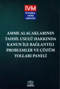 Amme Alacaklarının Tahsil Usulü Hakkında Kanun ile Bağlantılı Problemler ve Çözüm Yolları Paneli