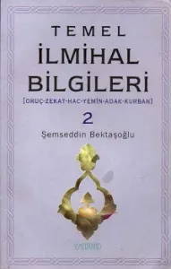 Temel İlmihal Bilgileri -2 (Oruç-Zekat-Hac-Yemin-Adak-Kurban)