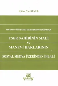 Eser Sahibinin Mali ve Manevi Haklarının Sosyal Medya Üzerinden İhlali