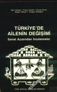 Türkiye'de Ailenin Değişimi: Sanat Açısından İncelemeler -        1984