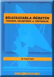 Bilgisayarla Öğretim Tasarım, Geliştirme ve Yöntemleri
