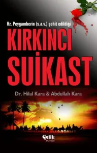 Hz. Peygamberin (s.a.v.) Şehit Edildiği Kırkıncı Suikast