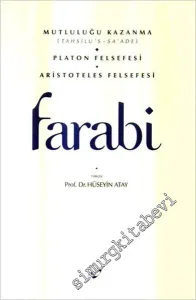 Mutluluğu Kazanma = Tahsilu's-Sa'ade / Platon Felsefesi / Aristoteles Felsefesi -