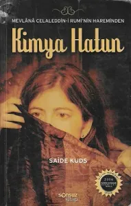 Kimya Hatun - Mevlana Celaleddin-i Rumi'nin Hareminden