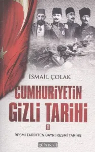 Cumhuriyetin Gizli Tarihi 1
