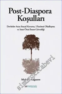 Post - Diaspora Koşulları : Devletler Arası Sosyal Koruma, Ulusötesi Okullaşma ve Sınır Ötesi İnsan Güvenliği -         2022