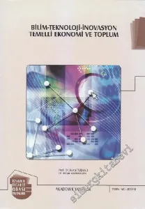 Bilim Teknoloji İnovasyon Temelli Ekonomi ve Toplum -