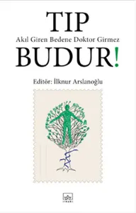 Tıp Budur!; Akıl Giren Bedene Doktor Girmez