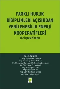 Farklı Hukuk Disiplinleri Açısından Yenilenebilir Enerji Kooperatifleri