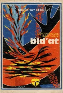 Dünden Bugüne İbadetlerde Bid'at