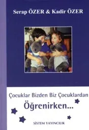 Çocuklar Bizden Biz Çocuklardan Öğrenirken