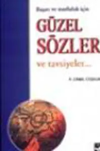 Başarı ve Mutluluk İçin Güzel Sözler ve Tavsiyeler