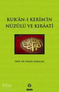 Kur'an-ı Kerim'in Nüzulü ve Kıraati