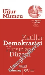 Katiller Demokrasisi Hırsızlar Düzeni - 1962 Ağustos 1971 Kasım Bütün Yazıları -