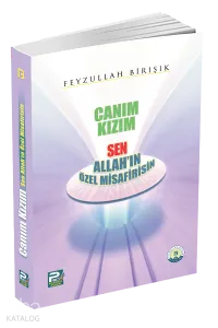 Canım Kızım Sen Allah'ın Özel Misafirisin