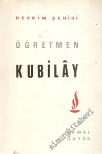 Devrim Şehidi Öğretmen Kubilay - İMZALI - İTHAFLI -        1970
