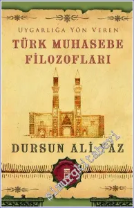 Türk Muhasebe Filozofları : Uygarlığa Yön Veren -