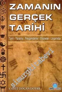 Tanrı Yaratılış Peygamberler Efsaneler Uygarlıklar - Zamanın Gerçek Tarihi 1 -         2009