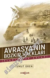 Avrasya'nın Bozkır Halkları: Alanlar ve Aslar -         2018