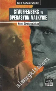 Stauffenberg ve Operasyon Valkyrie: Hitler'e Düzenlenen Suikast -