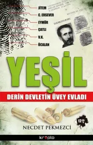 Yeşil; Derin Devletin Üvey Evladı
