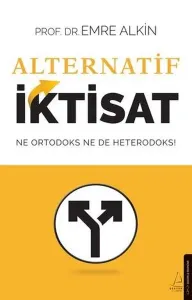 Alternatif İktisat - Ne Ortodoks Ne de Heterodoks!