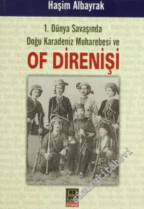 1. Dünya Savaşında Doğu Karadeniz Muharebesi ve Of Direnişi -        2007