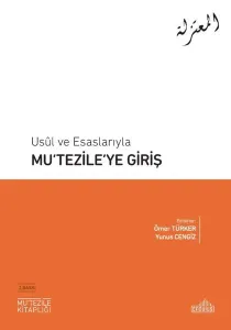 Usûl ve Esaslarıyla Mu‘tezile'ye Giriş