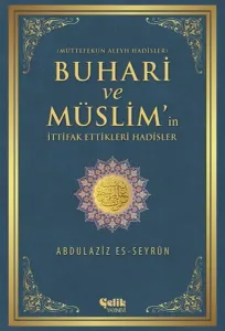 Buhari ve Müslim'in İttifak Ettiği Hadisler