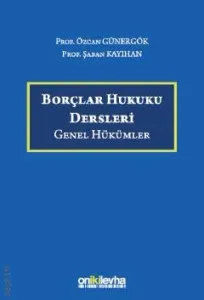 BORÇLAR HUKUKU DERSLERİ - GENEL HÜKÜMLER