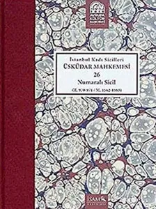 İstanbul Kadı Sicilleri : Üsküdar Mahkemesi 26 Numaralı Sicil (H.970-971 / M. 1562-1563)