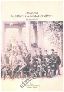 Osmanlı Mühendis ve Mimar Cemiyeti - Belgeleriyle -