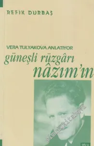 Güneşli Rüzgarı Nâzım'ın: Vera Tulyakova Anlatıyor -